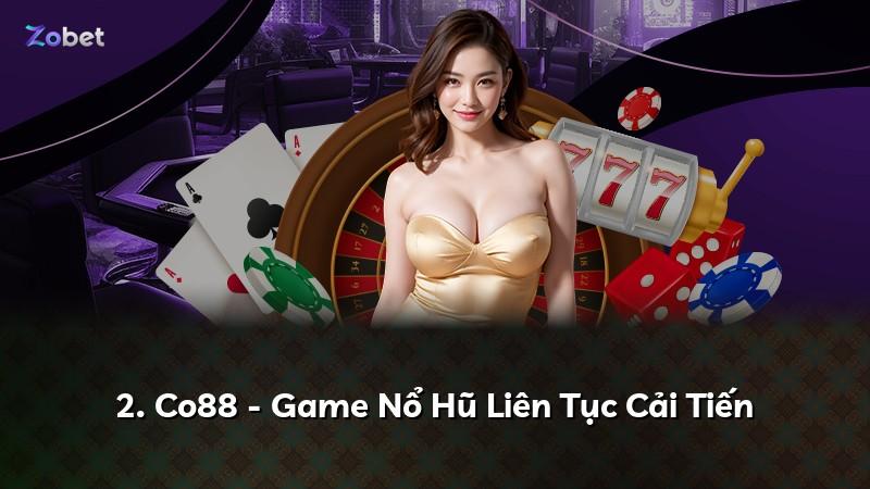 2. Co88 - Game Nổ Hũ Liên Tục Cải Tiến