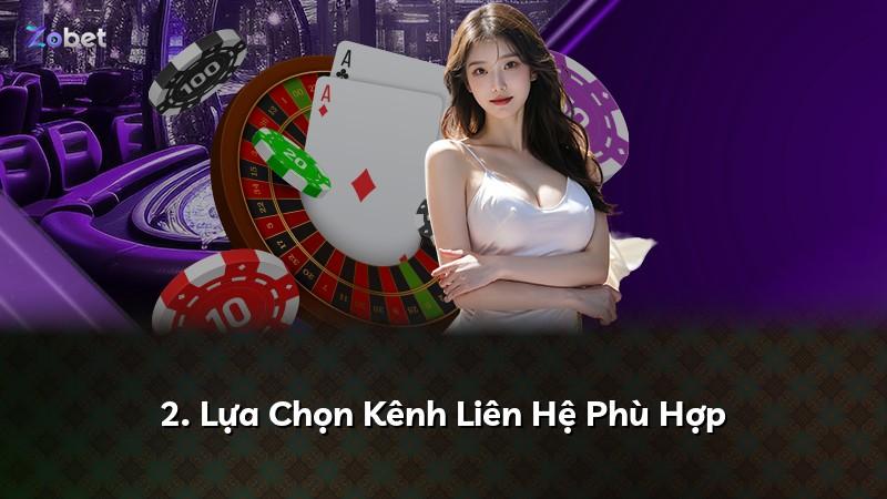 2. Lựa Chọn Kênh Liên Hệ Phù Hợp