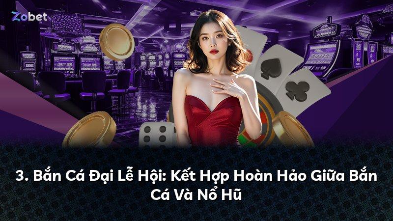 3. Bắn Cá Đại Lễ Hội: Kết Hợp Hoàn Hảo Giữa Bắn Cá Và Nổ Hũ