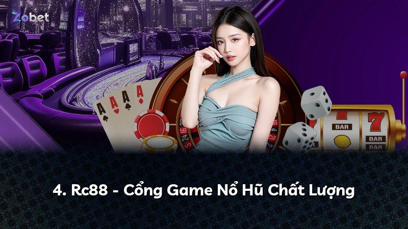 4. Rc88 - Cổng Game Nổ Hũ Chất Lượng