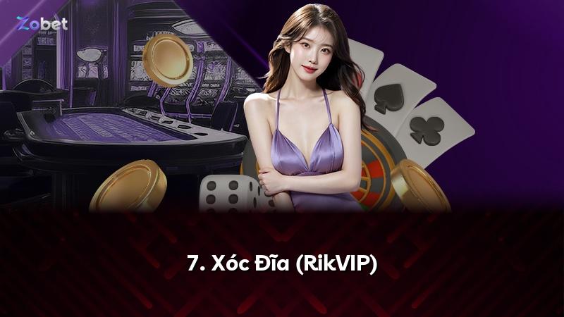 7. Xóc Đĩa (RikVIP)