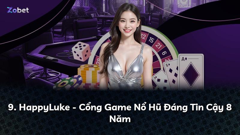 9. HappyLuke - Cổng Game Nổ Hũ Đáng Tin Cậy 8 Năm