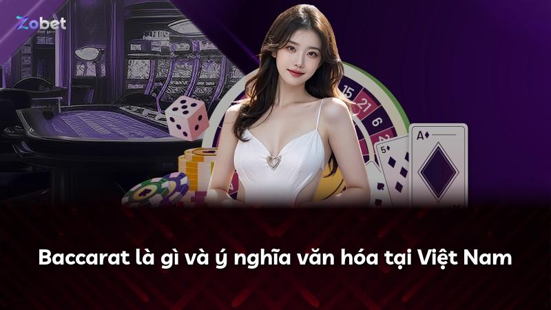 Baccarat là gì và ý nghĩa văn hóa tại Việt Nam