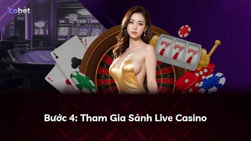 Bước 4: Tham Gia Sảnh Live Casino
