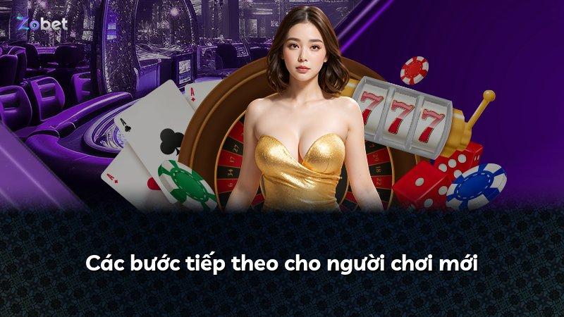 Các bước tiếp theo cho người chơi mới