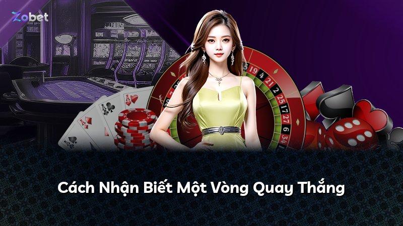 Cách Nhận Biết Một Vòng Quay Thắng