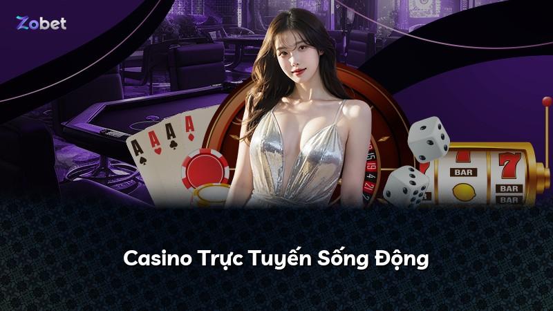 Casino Trực Tuyến Sống Động