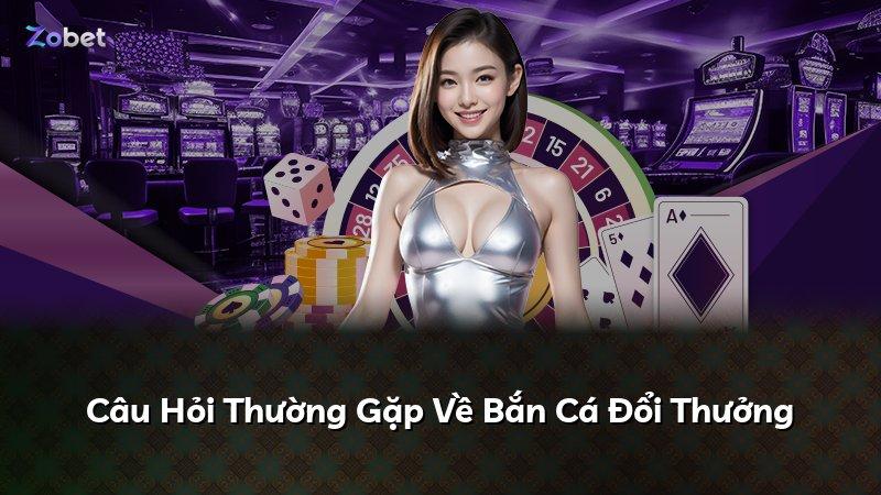 Câu Hỏi Thường Gặp Về Bắn Cá Đổi Thưởng