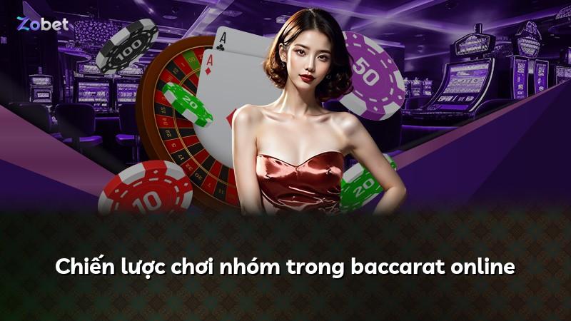 Chiến lược chơi nhóm trong baccarat online