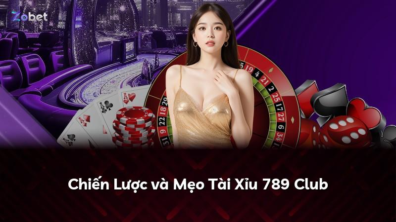 Chiến Lược và Mẹo Tài Xỉu 789 Club