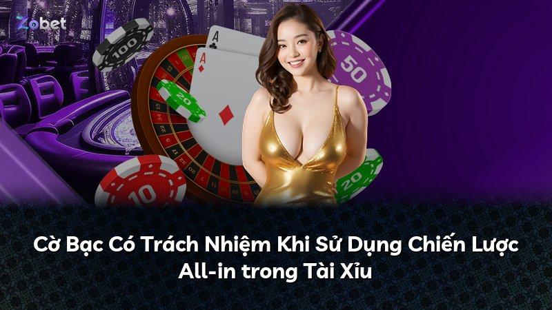 Cờ Bạc Có Trách Nhiệm Khi Sử Dụng Chiến Lược All-in trong Tài Xỉu