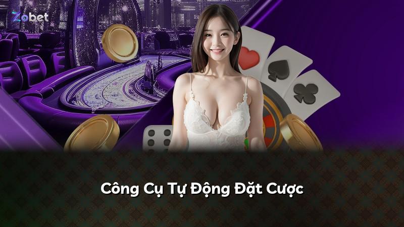Công Cụ Tự Động Đặt Cược