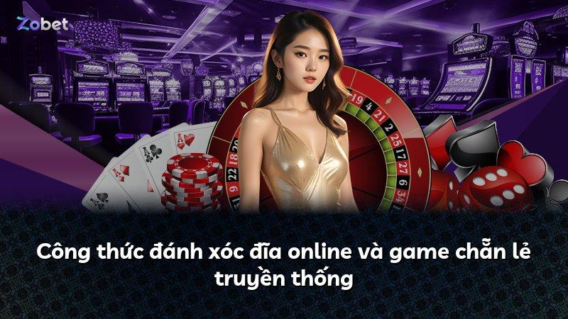 Công thức đánh xóc đĩa online và game chẵn lẻ truyền thống