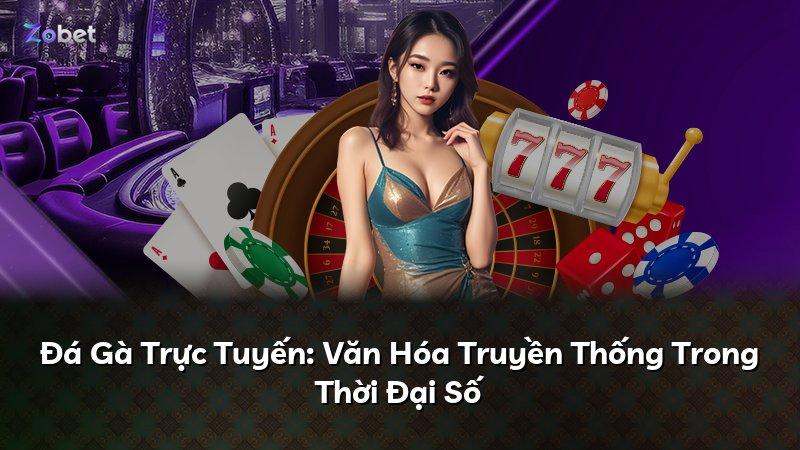 Đá Gà Trực Tuyến: Văn Hóa Truyền Thống Trong Thời Đại Số