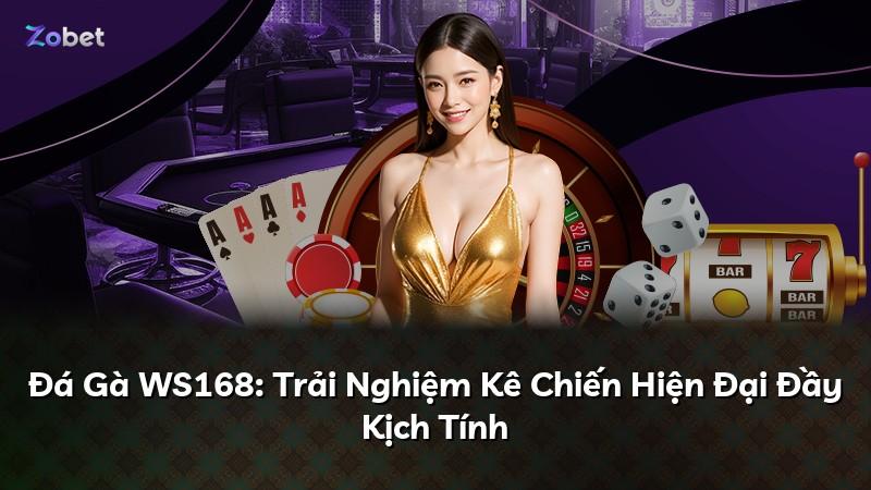 Đá Gà WS168: Trải Nghiệm Kê Chiến Hiện Đại Đầy Kịch Tính