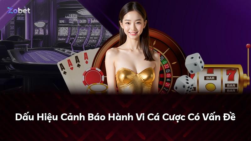 Dấu Hiệu Cảnh Báo Hành Vi Cá Cược Có Vấn Đề