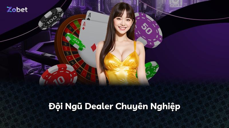 Đội Ngũ Dealer Chuyên Nghiệp