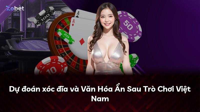 Dự đoán xóc đĩa và Văn Hóa Ẩn Sau Trò Chơi Việt Nam