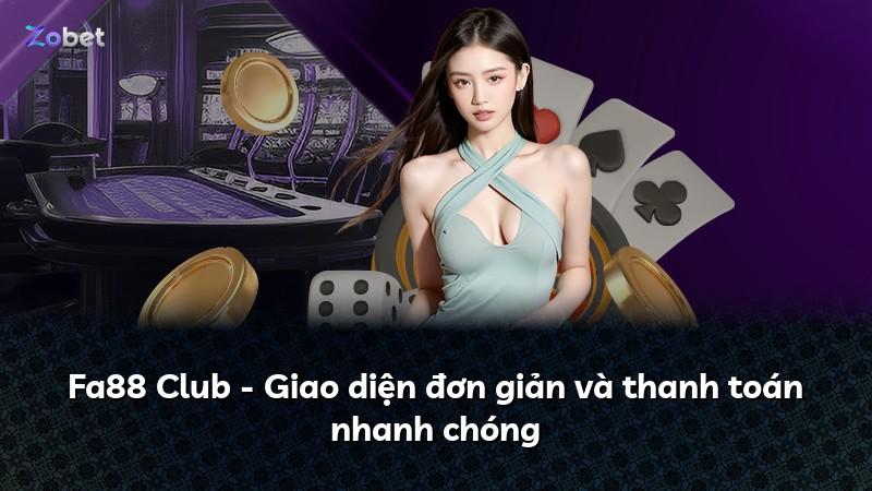 Fa88 Club - Giao diện đơn giản và thanh toán nhanh chóng