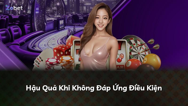 Hậu Quả Khi Không Đáp Ứng Điều Kiện