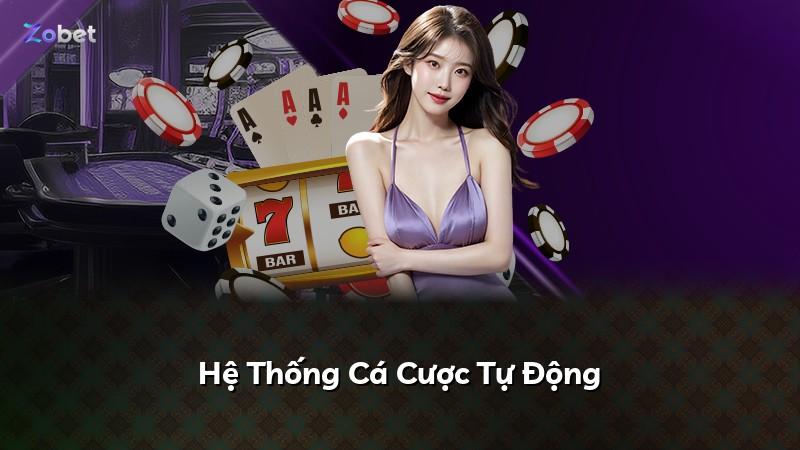 Hệ Thống Cá Cược Tự Động