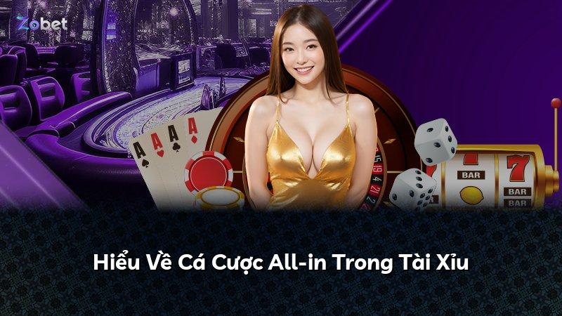Hiểu Về Cá Cược All-in Trong Tài Xỉu