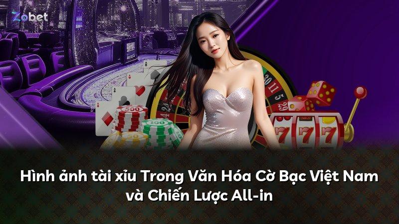 Hình ảnh tài xỉu Trong Văn Hóa Cờ Bạc Việt Nam và Chiến Lược All-in