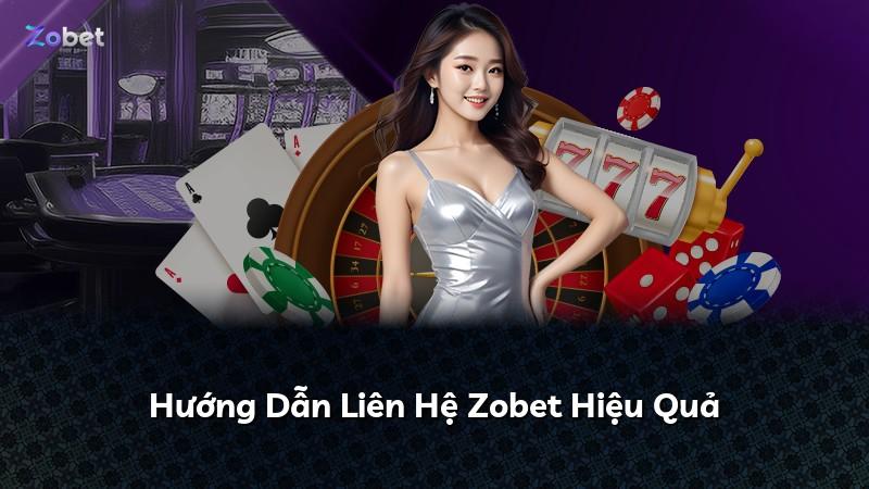 Hướng Dẫn Liên Hệ Zobet Hiệu Quả