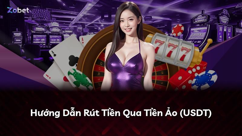 Hướng Dẫn Rút Tiền Qua Tiền Ảo (USDT)