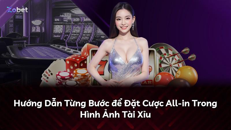 Hướng Dẫn Từng Bước để Đặt Cược All-in Trong Hình Ảnh Tài Xỉu