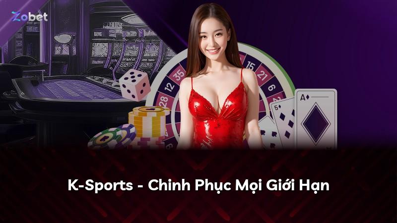 K-Sports - Chinh Phục Mọi Giới Hạn