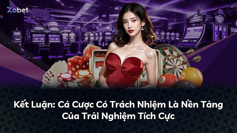 Kết Luận: Cá Cược Có Trách Nhiệm Là Nền Tảng Của Trải Nghiệm Tích Cực