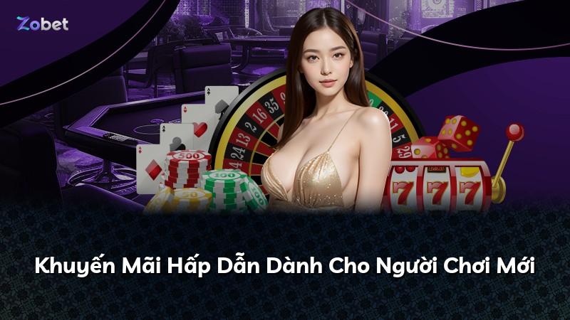 Khuyến Mãi Hấp Dẫn Dành Cho Người Chơi Mới