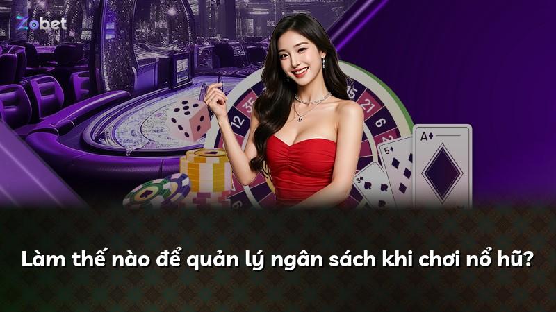 Làm thế nào để quản lý ngân sách khi chơi nổ hũ?