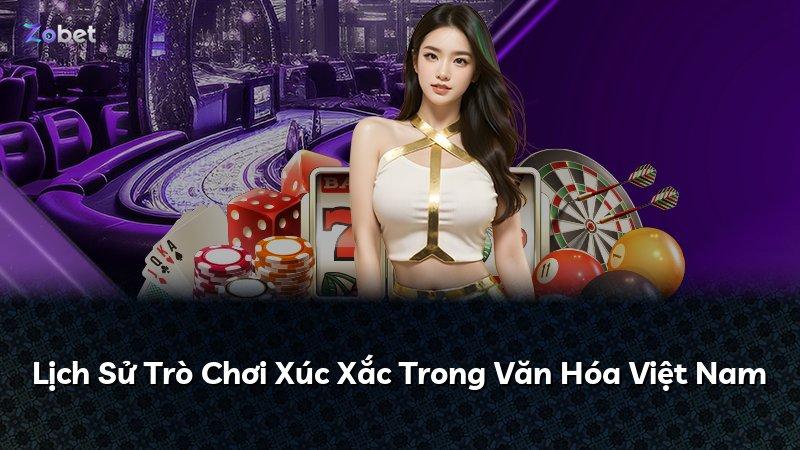 Lịch Sử Trò Chơi Xúc Xắc Trong Văn Hóa Việt Nam