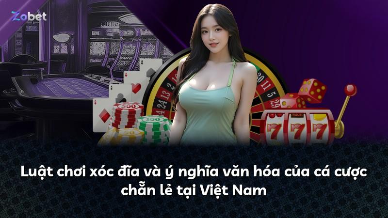 Luật chơi xóc đĩa và ý nghĩa văn hóa của cá cược chẵn lẻ tại Việt Nam