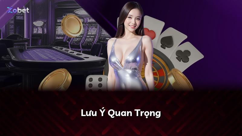 Lưu Ý Quan Trọng