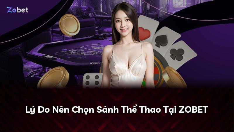 Lý Do Nên Chọn Sảnh Thể Thao Tại ZOBET