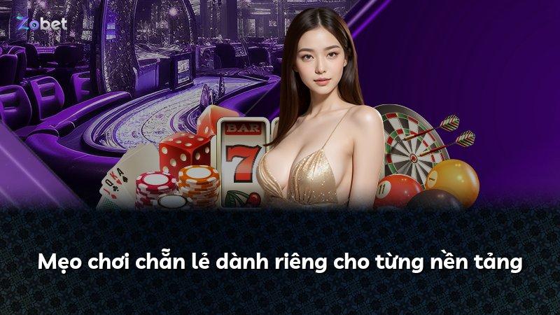 Mẹo chơi chẵn lẻ dành riêng cho từng nền tảng