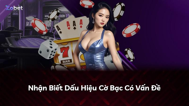 Nhận Biết Dấu Hiệu Cờ Bạc Có Vấn Đề