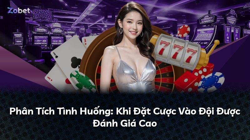 Phân Tích Tình Huống: Khi Đặt Cược Vào Đội Được Đánh Giá Cao