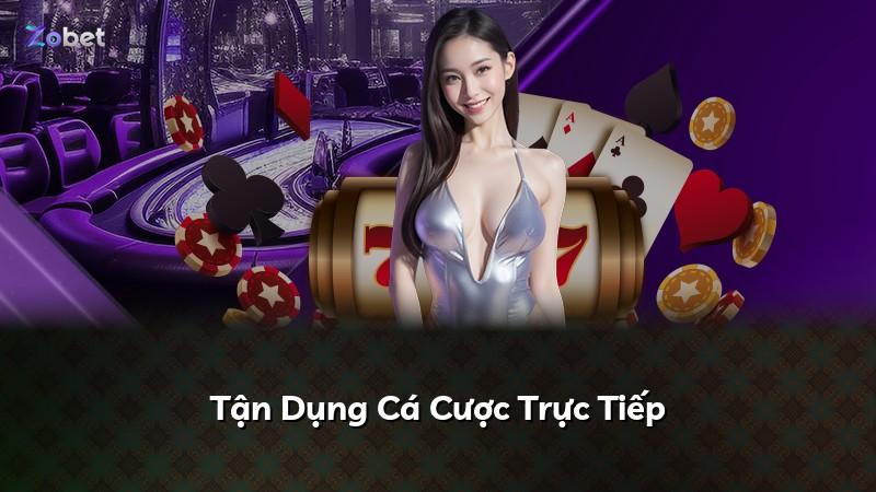 Tận Dụng Cá Cược Trực Tiếp
