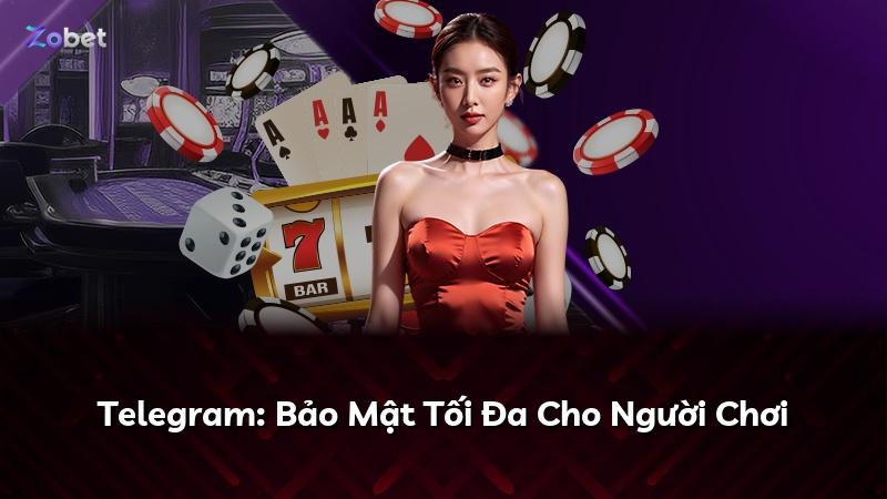 Telegram: Bảo Mật Tối Đa Cho Người Chơi