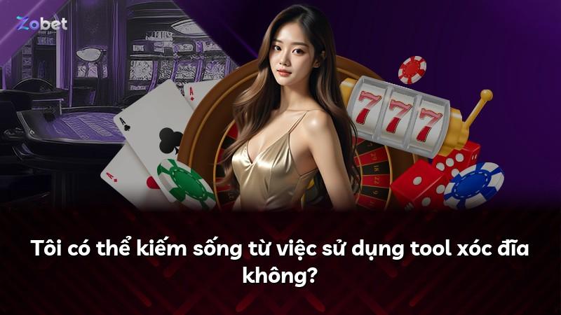 Tôi có thể kiếm sống từ việc sử dụng tool xóc đĩa không?