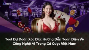 Tool Dự Đoán Xóc Đĩa: Hướng Dẫn Toàn Diện Về Công Nghệ AI Trong Cá Cược Việt Nam