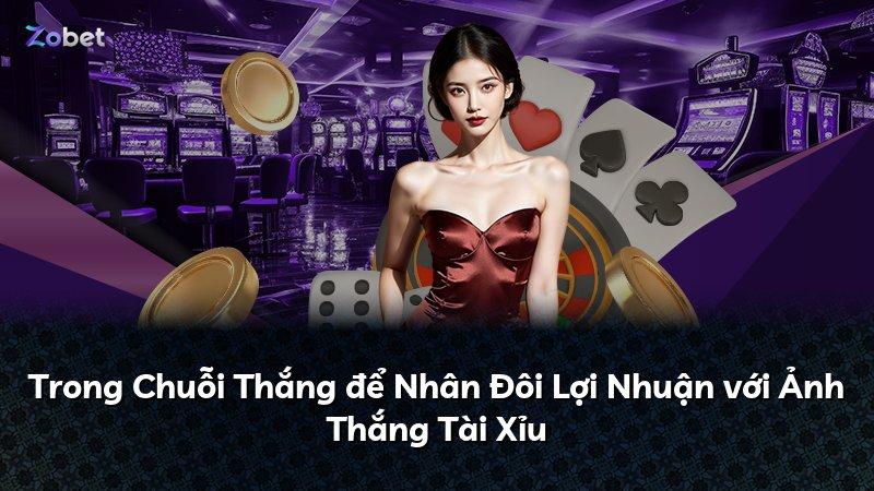 Trong Chuỗi Thắng để Nhân Đôi Lợi Nhuận với Ảnh Thắng Tài Xỉu