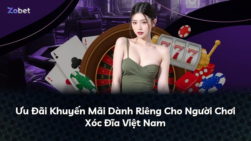 Ưu Đãi Khuyến Mãi Dành Riêng Cho Người Chơi Xóc Đĩa Việt Nam