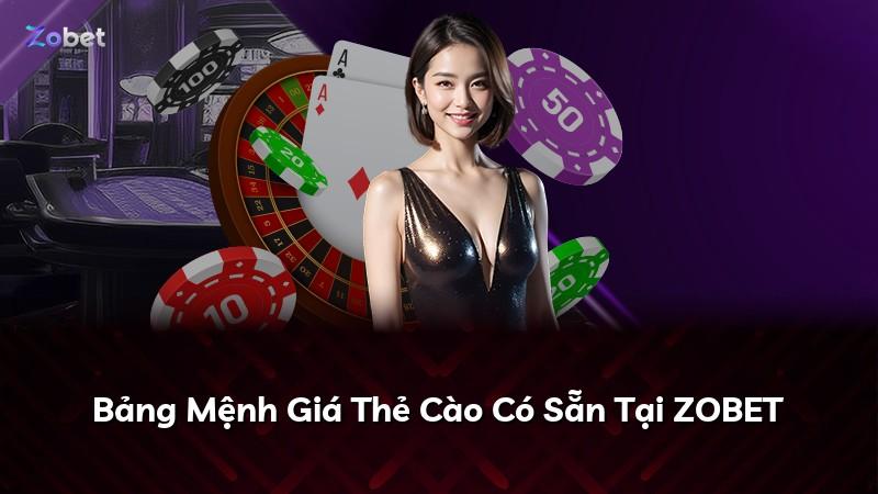 Bảng Mệnh Giá Thẻ Cào Có Sẵn Tại ZOBET
